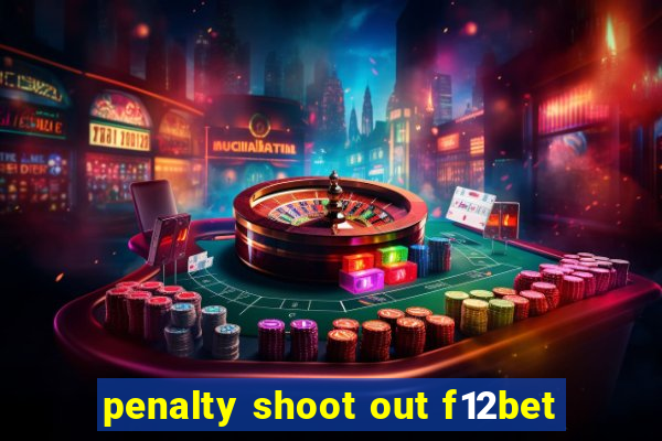 penalty shoot out f12bet